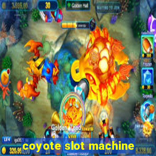 coyote slot machine